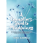 A Counsellor's Secret to Mindfulness: An Interactive Workbook Designed to Help You Live a Simpler and More Peaceful Lifestyle - Paperback
