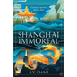 Shanghai Immortal: A Richly Told Debut Fantasy Novel Set in Jazz Age Shanghai - Paperback