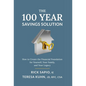 The 100 Year Savings Solution: How to Create the Financial Foundation for Yourself, Your Family, and Your Legacy - Hardcover