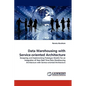 Data Warehousing with Service-oriented Architecture - Paperback