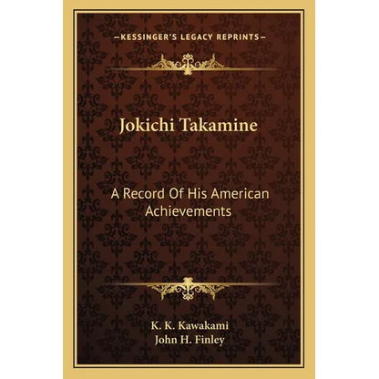 Jokichi Takamine: A Record Of His American Achievements - Paperback