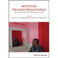 Museum Transformations: Decolonization and Democratization - Paperback