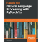 Hands-On Natural Language Processing with PyTorch 1.x: Build smart, AI-driven linguistic applications using deep learning and NLP techniques - Paperback