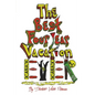 The Best Four Year Vacation Ever!: God Please Forgive Me for My Four Years of Sinful Pleasure - Paperback