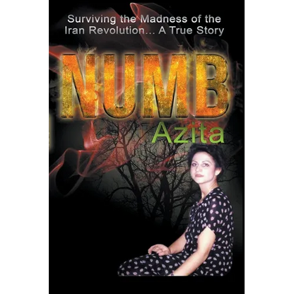 Numb Surviving the Madness of the Iran Revolution... A True Story - Paperback