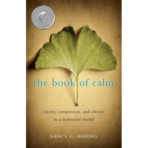 The Book of Calm: Clarity, Compassion, and Choice in a Turbulent World - Paperback
