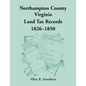 Northampton County, Virginia Land Tax Records, 1826-1850 - Paperback