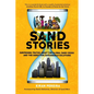 Sand Stories: Surprising Truths about the Global Sand Crisis and the Quest for Sustainable Solutions - Paperback