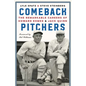 Comeback Pitchers: The Remarkable Careers of Howard Ehmke and Jack Quinn - Hardcover