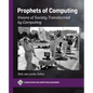 Prophets of Computing: Visions of Society Transformed by Computing - Hardcover