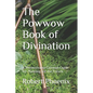 The Powwow Book of Divination: A Pennsylvania German Guide for Planning for the Future - Paperback