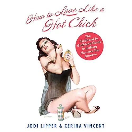 How To Love Like a Hot Chick - Paperback