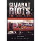 Gujarat Riots: the True Story: The Truth of the 2002 Riots - Paperback