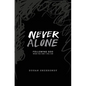 Never Alone: Following God When You Can't Feel Him (Black Cover) - Paperback