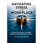 Navigating Stress in the Workplace - Paperback