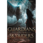 Guardians of the Skyriders: Skyriders Book 2 - Paperback