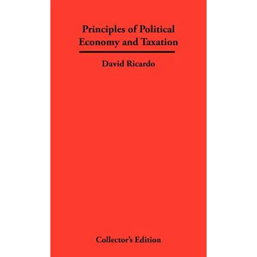 Principles of Political Economy and Taxation - Hardcover