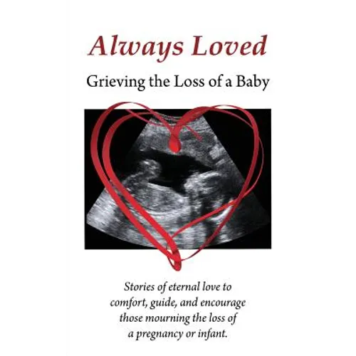Always Loved: Grieving the Loss of a Baby - Paperback