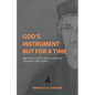 God's Instrument but for a Time: Hugh Latimer's Self-Perception as a Reformist Clergyman in Tudor England - Paperback