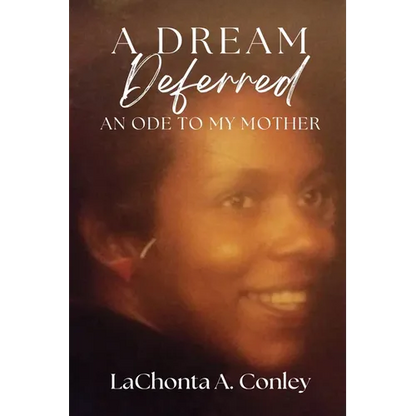 A Dream Deferred- An Ode to My Mother - Paperback