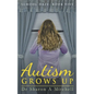 Autism Grows Up - Paperback
