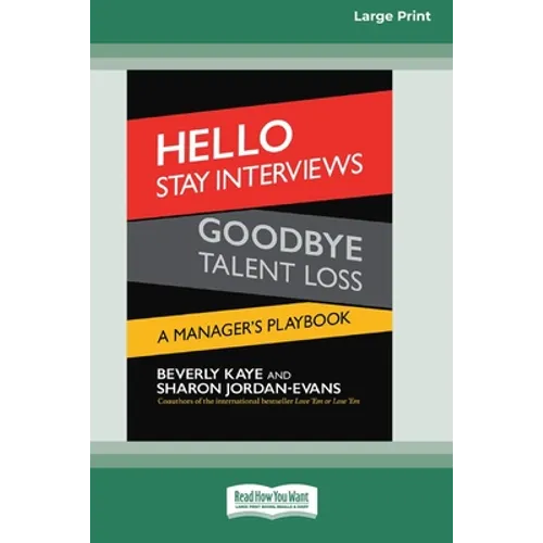 Hello Stay Interviews, Goodbye Talent Loss: A Manager's Playbook [16 Pt Large Print Edition] - Paperback