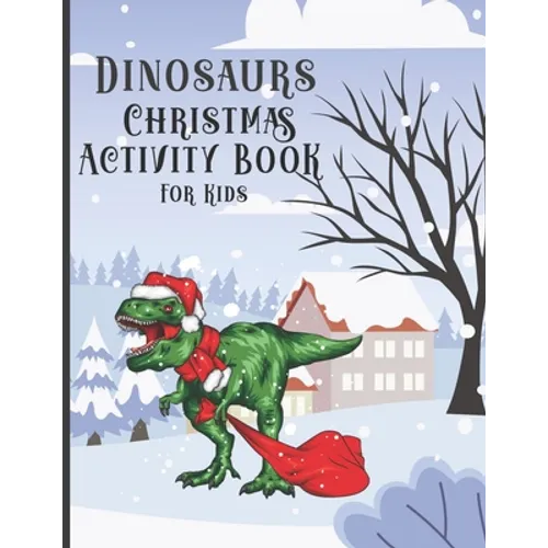 Dinosaur Christmas Activity Book for Kids: Colorings Pages, Mazes, Spot the differences, Connect the dots, Search Words funny education games for todd - Paperback