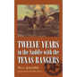 Twelve Years in the Saddle with the Texas Rangers - Paperback