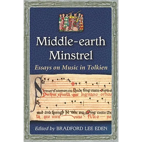 Middle-Earth Minstrel: Essays on Music in Tolkien - Paperback