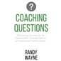 Coaching Questions: 101 Coaching Questions for the Coach and the Coaching Client for an Empowering Coaching Session - Paperback