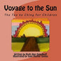 Voyage to the Sun: A Children's Version of the Tao te Ching - Paperback