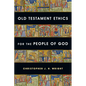Old Testament Ethics for the People of God - Paperback