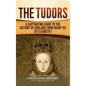 The Tudors: A Captivating Guide to the History of England from Henry VII to Elizabeth I - Hardcover