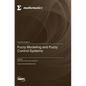 Fuzzy Modeling and Fuzzy Control Systems - Hardcover