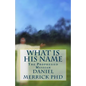 What Is His Name: The Prophesied Messiah - Paperback