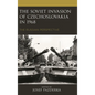 The Soviet Invasion of Czechoslovakia in 1968: The Russian Perspective - Paperback