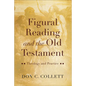 Figural Reading and the Old Testament: Theology and Practice - Paperback