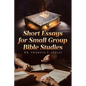 Short Essays for Small Group Bible Studies - Paperback