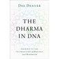 The Dharma in DNA: Insights at the Intersection of Biology and Buddhism - Hardcover