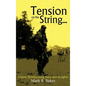 Tension on the String...: Classic Bowhunting Tales and Insights - Hardcover