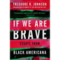 If We Are Brave: Essays from Black Americana - Paperback