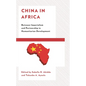China in Africa: Between Imperialism and Partnership in Humanitarian Development - Paperback