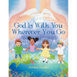 God Is with You Wherever You Go - Paperback