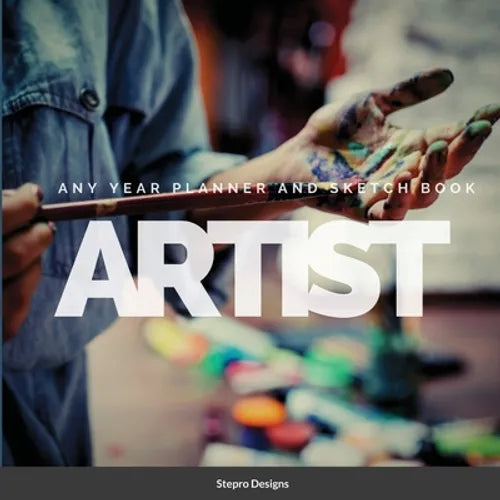 Artist Any Year Planner and Sketch Book - Paperback