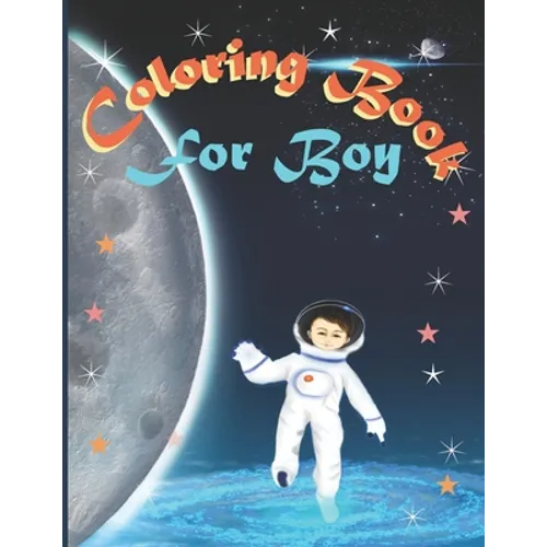 Coloring Book for Boy: For Boys Aged 4-8, 8-12: Cool Coloring Pages & Inspirational - Paperback