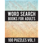 Word Search Books For Adults: 100 Word Search Puzzles - (Word Search Large Print) - Activity Books For Adults Vol.1: Word Search Books For Adults - Paperback