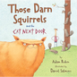 Those Darn Squirrels and the Cat Next Door - Hardcover