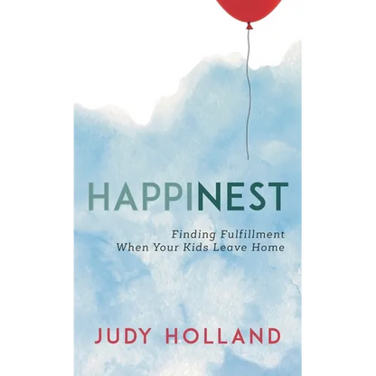 Happinest: Finding Fulfillment When Your Kids Leave Home - Paperback