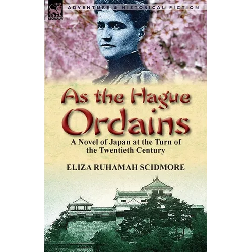 As the Hague Ordains: A Novel of Japan at the Turn of the Twentieth Century - Paperback