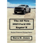 The All-New 2023 Ford-150 Raptor R: Review Features Pricing Specs - Paperback